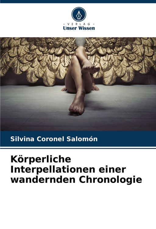 Produktbild: K&ouml;rperliche Interpellationen einer wandernden Chronologie