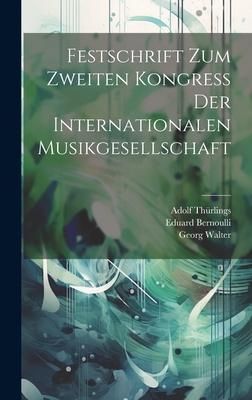 Produktbild: Festschrift Zum Zweiten Kongress Der Internationalen Musikgesellschaft