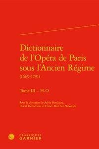 Produktbild: Dictionnaire de l'Op&eacute;ra sous l'Ancien R&eacute;gime 1669-1791 tome 3 H-O
