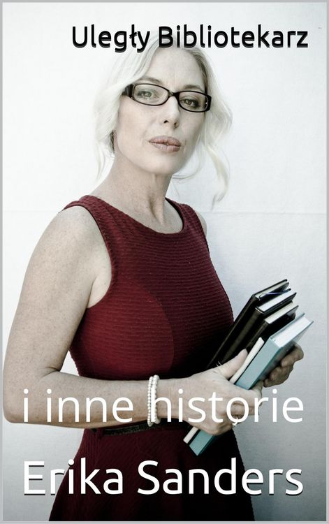 Produktbild: Ulegly Bibliotekarz i inne historie (Dominacja i erotyczna uleglosc, #5)
