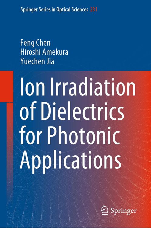 Produktbild: Ion Irradiation of Dielectrics for Photonic Applications