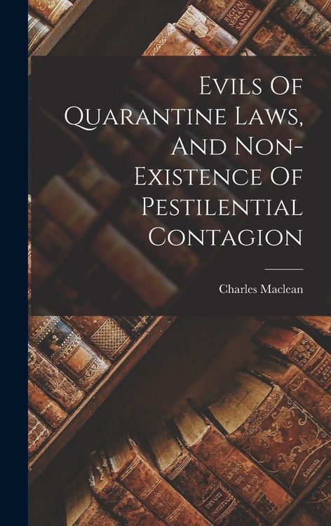 Produktbild: Evils Of Quarantine Laws, And Non-existence Of Pestilential Contagion