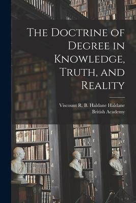 Produktbild: The Doctrine of Degree in Knowledge, Truth, and Reality