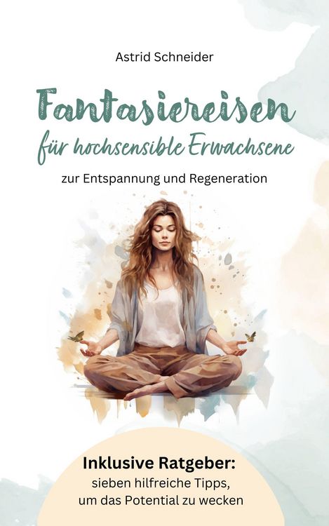 Produktbild: Fantasiereisen f&uuml;r hochsensible Erwachsene zur Entspannung und Regeneration: