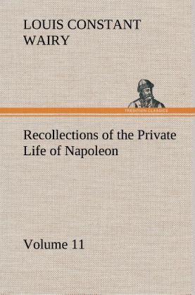 Produktbild: Recollections of the Private Life of Napoleon - Volume 11