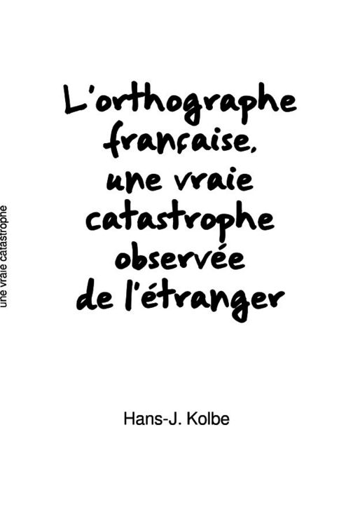 Produktbild: L'orthographe fran&ccedil;aise, une vraie catastrophe observ&eacute;e de l'&eacute;tranger