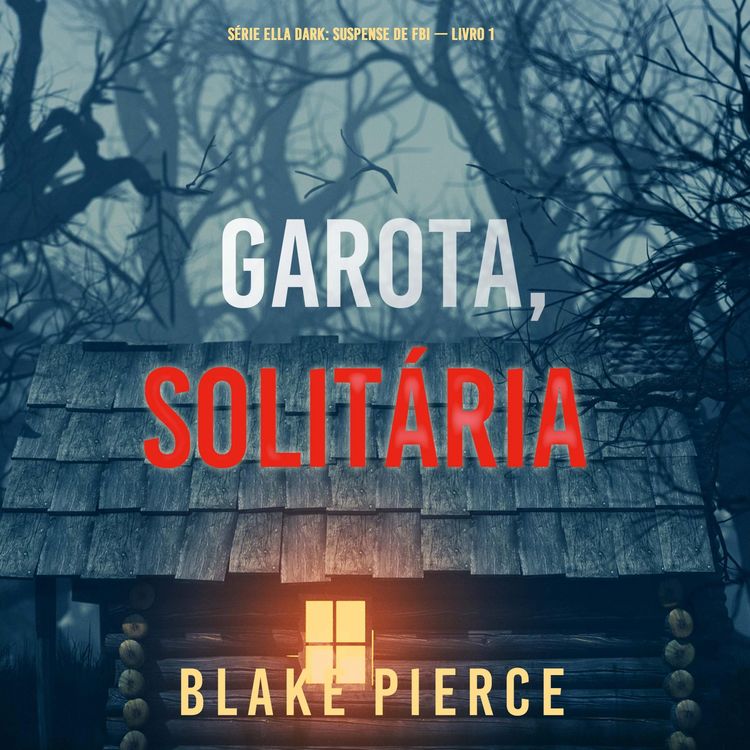 Produktbild: Garota, Solit&aacute;ria (S&eacute;rie Ella Dark: Suspense de FBI &mdash; Livro 1)