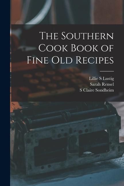 Produktbild: The Southern Cook Book of Fine old Recipes