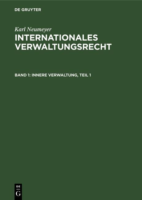 Produktbild: Karl Neumeyer: Internationales Verwaltungsrecht / Innere Verwaltung, Teil 1