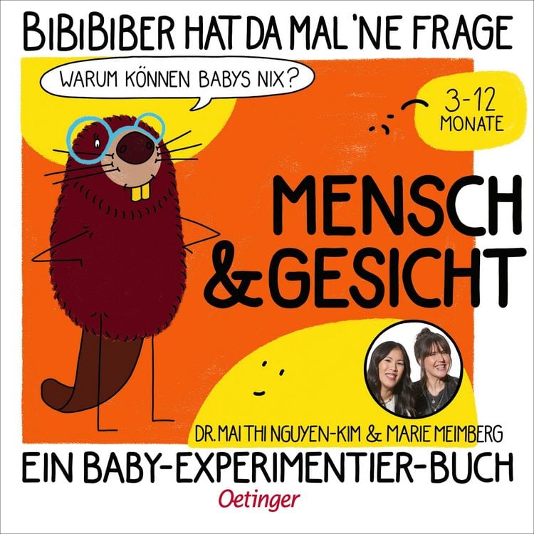 Produktbild: BiBiBiber hat da mal 'ne Frage. Warum können Babys nix? Mensch & Gesicht