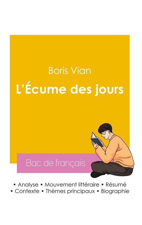 Produktbild: R&eacute;ussir son Bac de fran&ccedil;ais 2026 : Analyse du roman L'&Eacute;cume des jours de Boris Vian