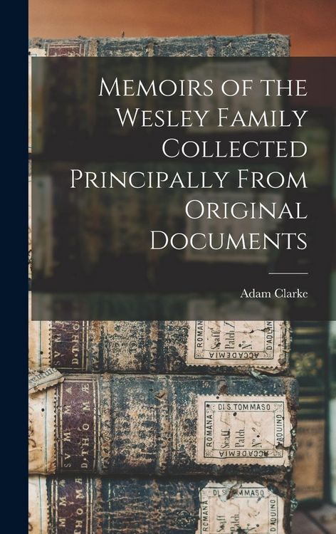 Produktbild: Memoirs of the Wesley Family Collected Principally From Original Documents