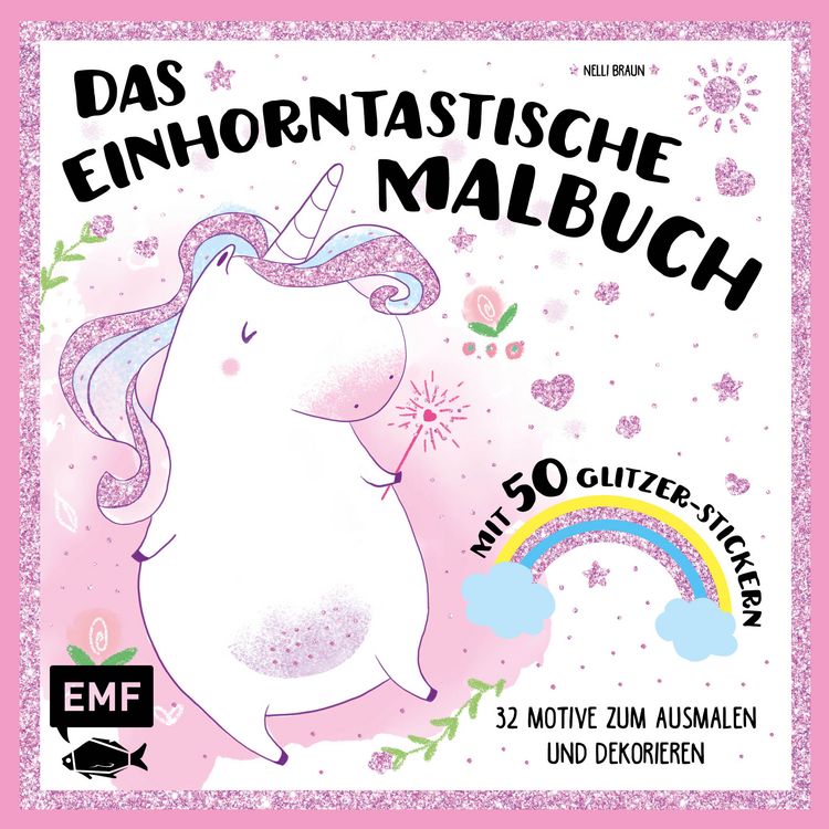 Produktbild: Das einhorntastische Malbuch: Ausmalbuch Einhorn mit 50 Glitzer-Stickern