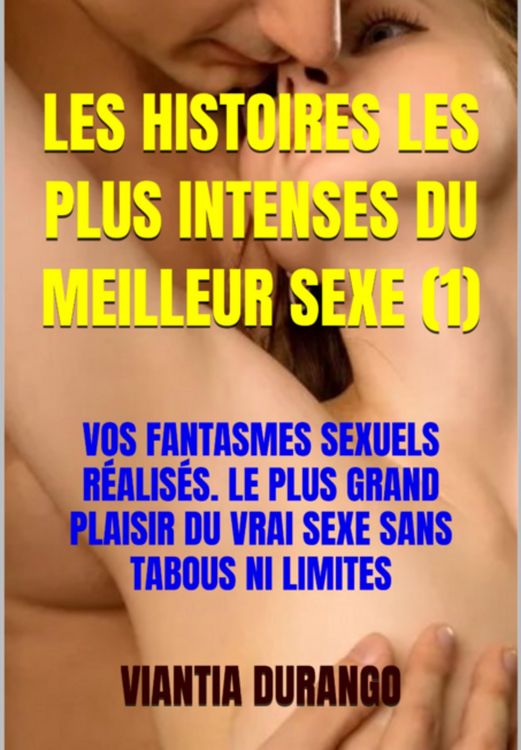 Produktbild: Les Histoires Les Plus Intenses Du Meilleur Sexe (1)