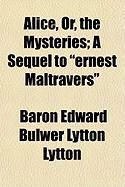 Produktbild: Alice, Or, the Mysteries; A Sequel to "Ernest Maltravers"