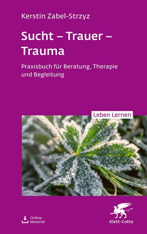 Produktbild: Sucht - Trauer - Trauma (Leben Lernen, Bd. 357)