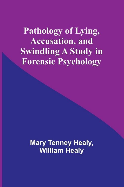 Produktbild: Pathology of Lying, Accusation, and Swindling A Study in Forensic Psychology