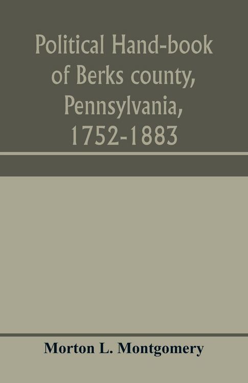 Produktbild: Political hand-book of Berks county, Pennsylvania, 1752-1883