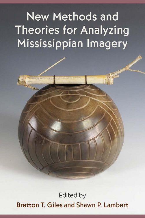 Produktbild: New Methods and Theories for Analyzing Mississippian Imagery