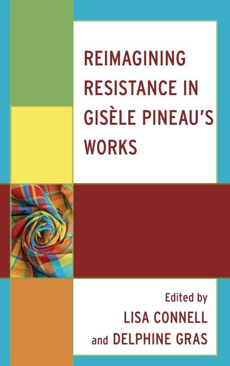 Produktbild: Reimagining Resistance in Gis&egrave;le Pineau's Works