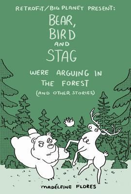 Produktbild: Bear, Bird and Stag Were Arguing in the Forest (and Other Stories)