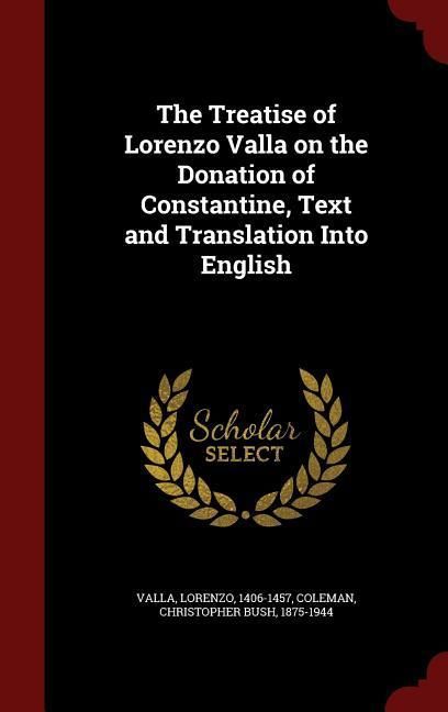 Produktbild: The Treatise of Lorenzo Valla on the Donation of Constantine, Text and Translation Into English