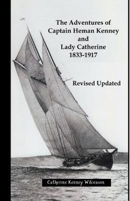 Produktbild: The Adventures of Captain Heman Kenney and Lady Catherine 1833-1917