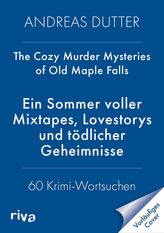 Produktbild: The Cozy Murder Mysteries of Old Maple Falls: Ein Sommer voller Mixtapes, Lovestorys und t&ouml;dlicher Geheimnisse