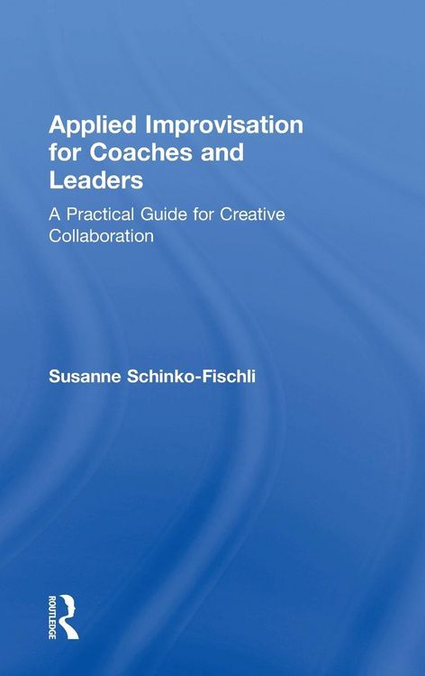Produktbild: Applied Improvisation for Coaches and Leaders