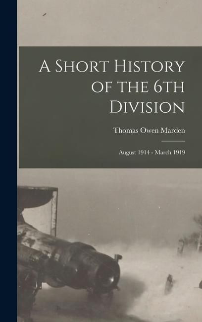 Produktbild: A Short History of the 6th Division: August 1914 - March 1919