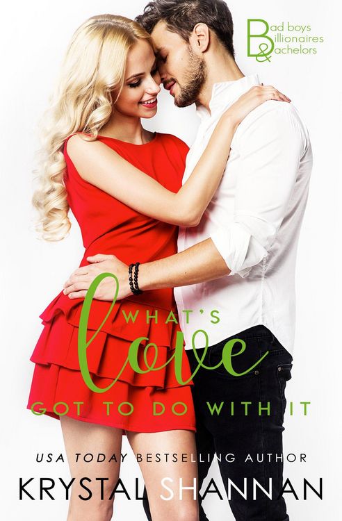 Produktbild: What's Love Got To Do With It (Bad Boys, Billionaires & Bachelors, #2)