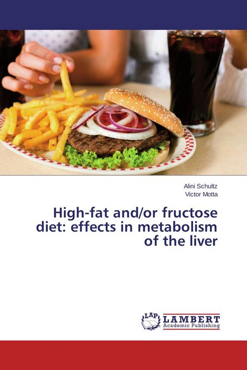 Produktbild: High-fat and/or fructose diet: effects in metabolism of the liver