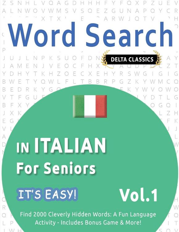 Produktbild: WORD SEARCH IN ITALIAN FOR SENIORS - IT'S EASY! VOL.1 - DELTA CLASSICS - FIND 2000 CLEVERLY HIDDEN WORDS