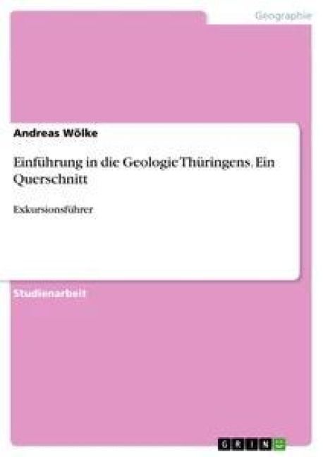 Produktbild: Einf&uuml;hrung in die Geologie Th&uuml;ringens. Ein Querschnitt