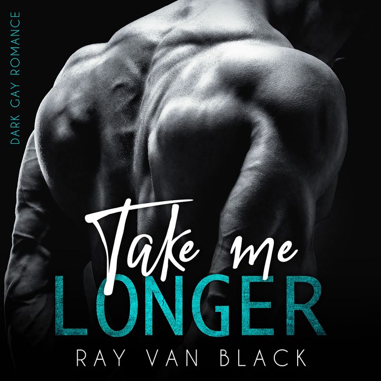 Produktbild: Take me longer: Dark Gay Romance