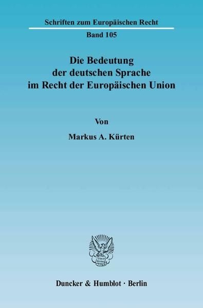 Produktbild: Die Bedeutung der deutschen Sprache im Recht der Europ&auml;ischen Union.