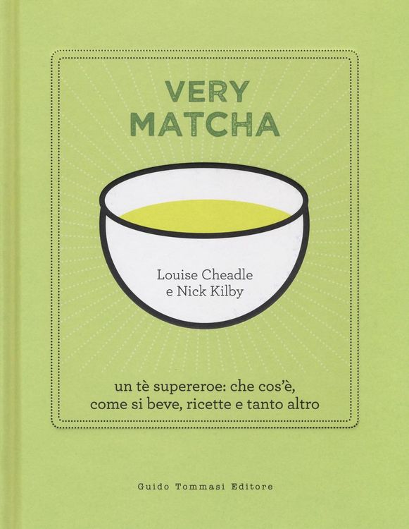 Produktbild: Very matcha. Un t&egrave; supereroe: che cos'&egrave;, come si beve, ricette e tanto altro