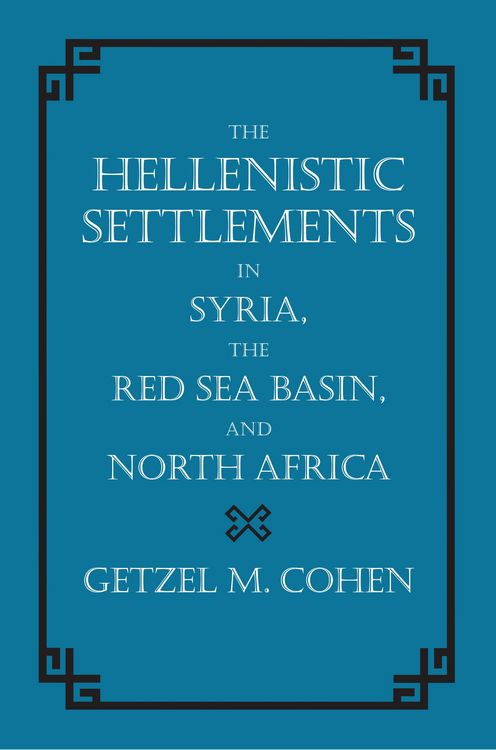Produktbild: The Hellenistic Settlements in Syria, the Red Sea Basin, and North Africa