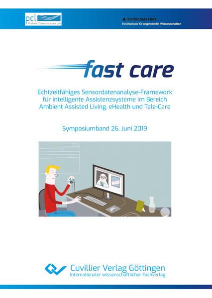 Produktbild: Fast care &ndash; Echtzeitf&auml;higes Sensordatenanalyse-Framework f&uuml;r intelligente Assistenzsysteme im Bereich Ambient Assisted Living, eHealth und Tele-Care
