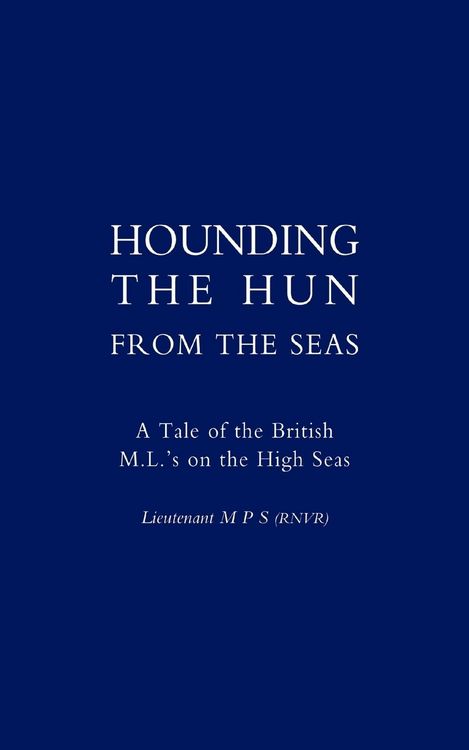 Produktbild: Hounding the Hun from the Seas. a Tale of the British M.L. OS on the High Seas
