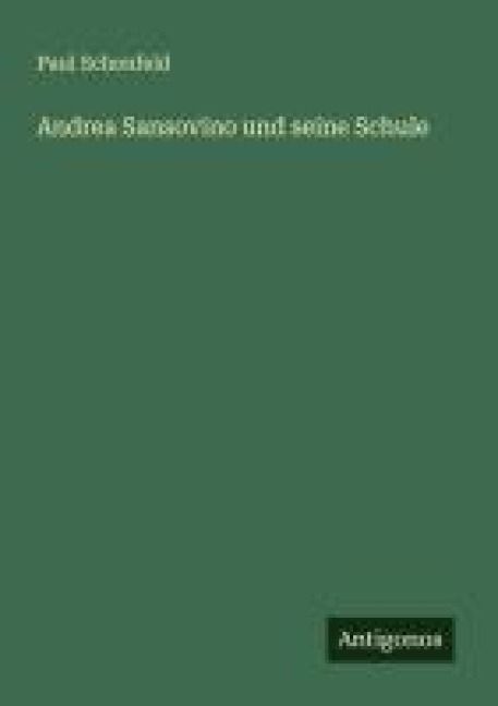 Produktbild: Andrea Sansovino und seine Schule