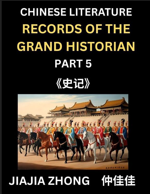 Produktbild: Chinese Literature Records of the Grand Historian (Part 5) - Learn Mandarin Chinese Language, History and Culture by Reading Historical Events, Simpli