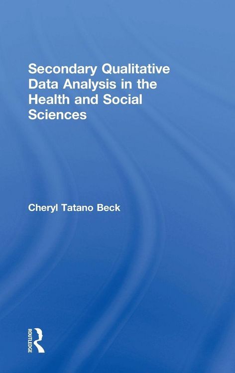 Produktbild: Secondary Qualitative Data Analysis in the Health and Social Sciences