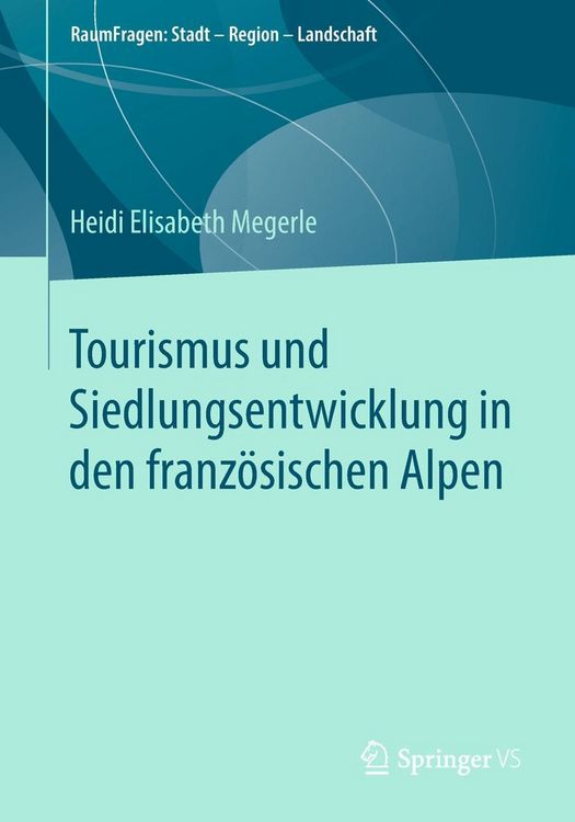 Produktbild: Tourismus und Siedlungsentwicklung in den franz&ouml;sischen Alpen