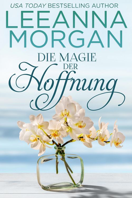 Produktbild: Die Magie der Hoffnung: Eine Kleinstadt Love Story (Liebe in der Anchor Lane-Reihe, #3)