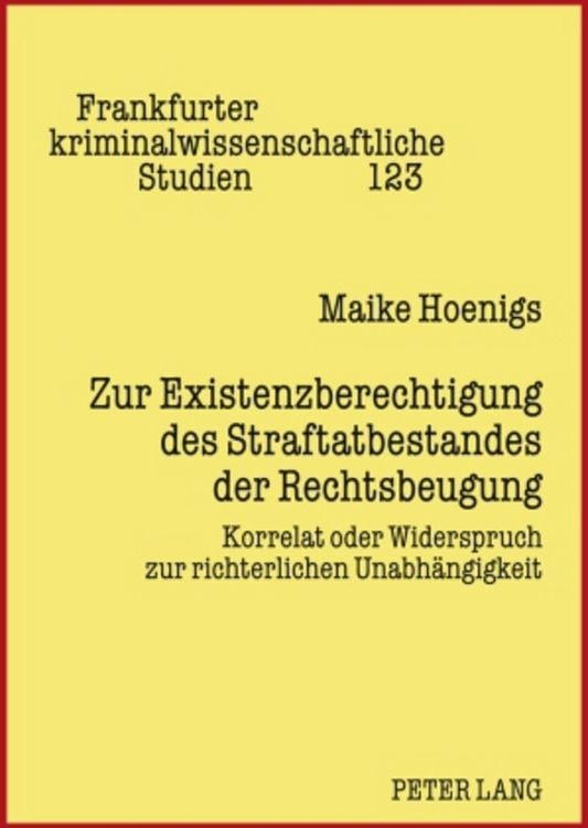 Produktbild: Zur Existenzberechtigung des Straftatbestandes der Rechtsbeugung