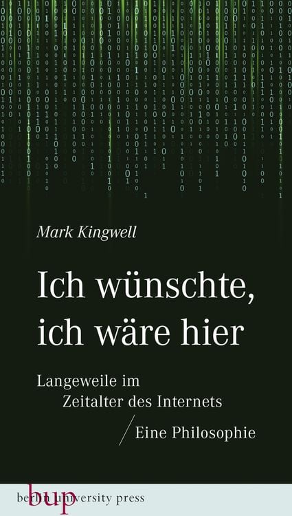 Produktbild: Ich w&uuml;nschte, ich w&auml;re hier: Langeweile im Zeitalter des Internets
