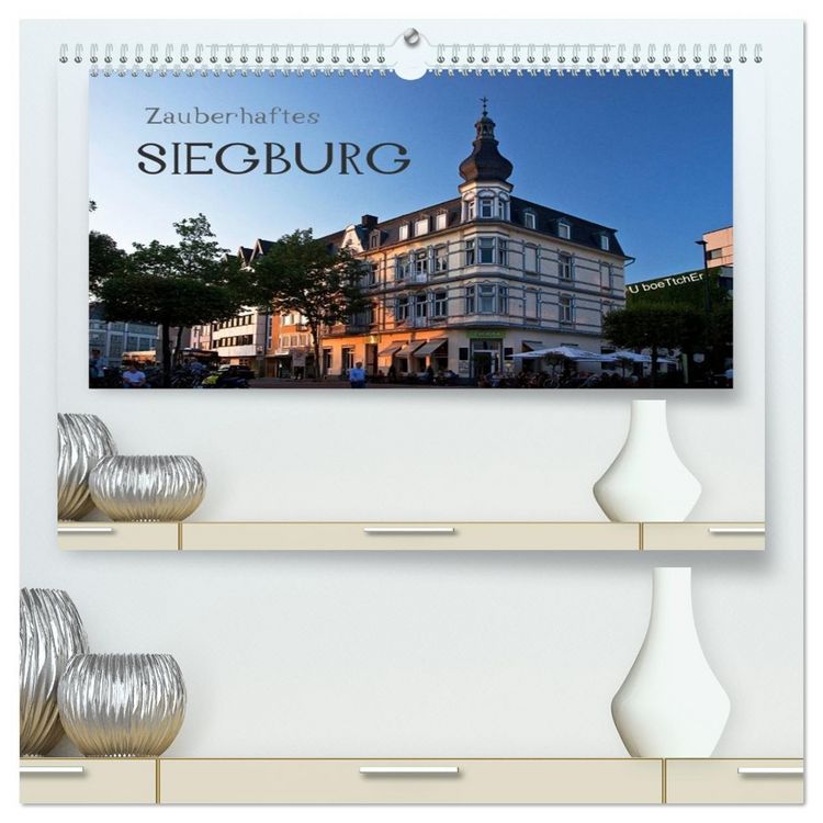 Produktbild: Zauberhaftes SIEGBURG (hochwertiger Premium Wandkalender 2026 DIN A2 quer), Kunstdruck in Hochglanz