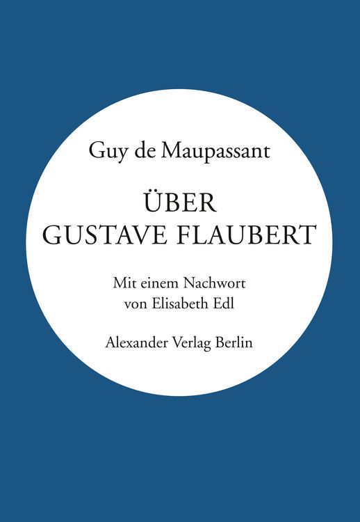Bild vom Artikel Über Gustave Flaubert vom Autor Guy de Maupassant