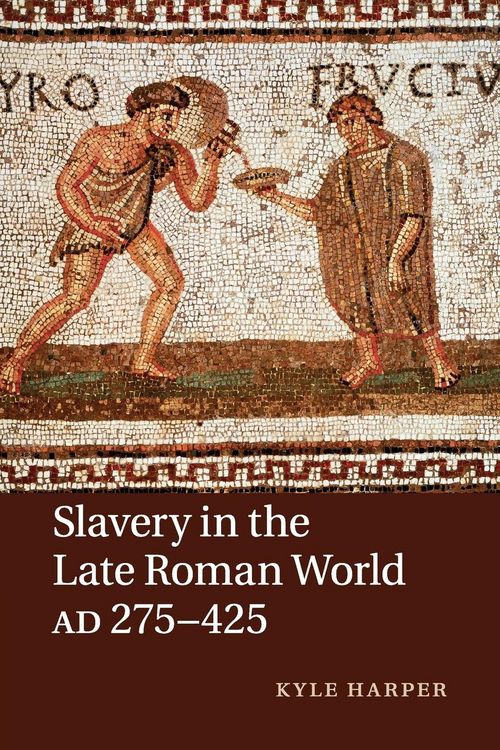 Produktbild: Slavery in the Late Roman World, AD 275-425